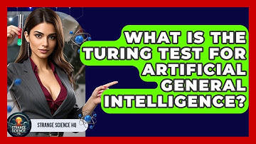 What Is The Turing Test For Artificial General Intelligence? - Strange Science HQ