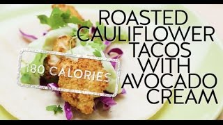 How to Make Roasted Cauliflower Tacos with Avocado Cream