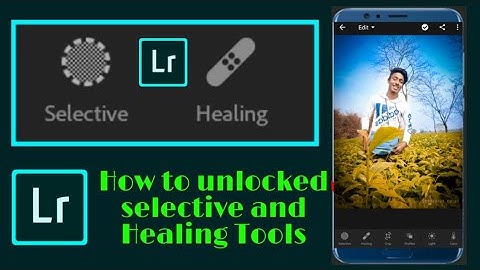 Lightroom  Selective or Healing tools unlocked kase kare ll How to use seletive and halingh tools🔥🔥