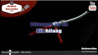 Karaoke Dangdut - Ada Setan KN7000