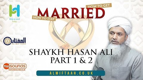 How to Get Married & Stay Married | Shaykh Hasan Ali