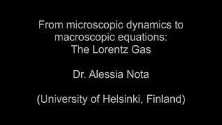 Dr. A. Nota. Lecture  From microscopic dynamics to macroscopic equations:  The Lorentz Gas