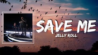 Save Me Lyrics - Jelly Roll with Lainey Wilson Live From The 58th ACM Awards