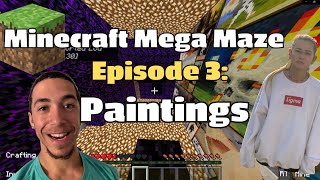 Mega Maze Episode 3: Paintings