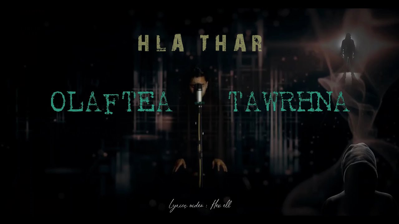 Olaftea   Tawrhna Official Lyrics Video