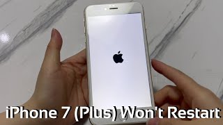 My iPhone 7 (Plus) Won't Restart. How to Fix Reboot Not Working Issues?