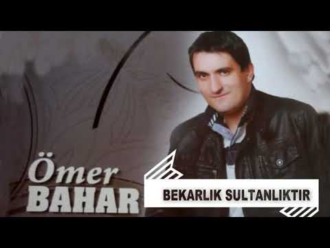 Ömer Bahar / Bekarlik Sultanliktir