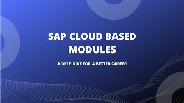 SAP Cloud Based Modules and its Value | A Deep Dive