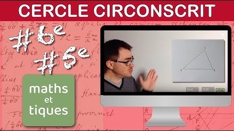 Tracer un cercle circonscrit - Sixième / Cinquième