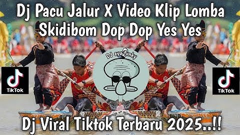 DJ PACU JALUR X VIDEO KLIP LOMBA PACU JALUR || DJ SKIDIBOM YES YES VIRAL TIKTOK TERBARU 2025