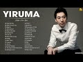 The Best Of Y I R U M A - Y I R U M A Greatest Hits Full Album 2023 - Best Piano Playlist