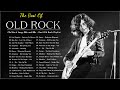 Old Rock Songs 70s 80s 90s Collection | The Best Hits Old Rock Songs