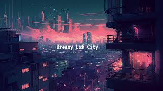 Welcome to Dreamy Lofi City 🌈 lofi beat takes you to the future to study and relax