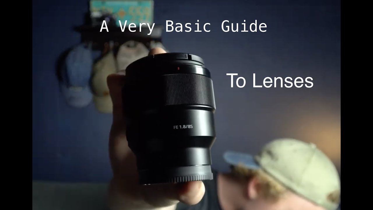 A Very Basic Guide To Lenses And To My Channel YouTube