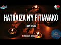 HATRAIZA NY FITIAVAKO (Mbs Radio) #gasyrakoto