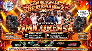 🔴LORENSA  LIVE STREAMING - SAMBILAWANG BERGOYANG #2   31 OKT 26 // SAMBILAWANG,DEMAKAN,MOJOLABAN
