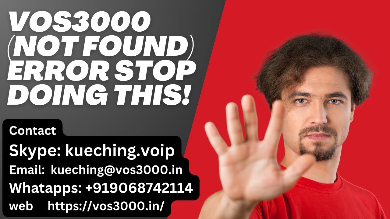VOS3000 "Not Found" Solution Here 2025