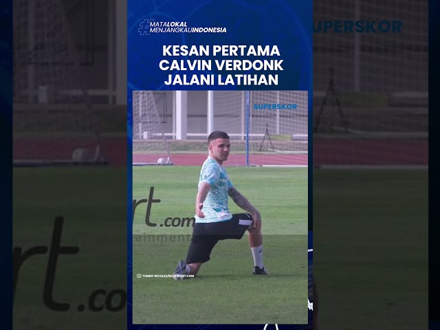 KESAN PERTAMA Calvin Verdonk usai Jalani Latihan Bersama Timnas Indonesia: Bagus, Saya Menyukainya! class=