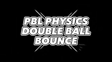 Double Ball Bounce STEM SOS PBL  Level 2 Project double ball bounce STEM SOS pbl