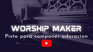Video thumbnail of "Pista / Instrumental Para Componer Adoracion -Worship Maker-"