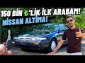 150 BİN ₺'YE İLK ARABA | TUTMAYAN JAPON ARACI OLUR MU? NİSSAN LAUREL ALTİMA !