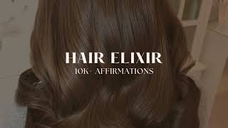 Hair Elixir 10K Affirmations Subliminal