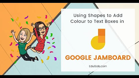Using Shapes to Add Colour Behind Text Boxes in Google Jamboard | Tutorial for Teachers 2021