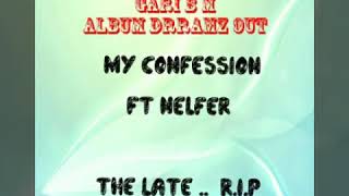 Gari b m ft nelfer - my confessions (R.I.P nelfer)  2016