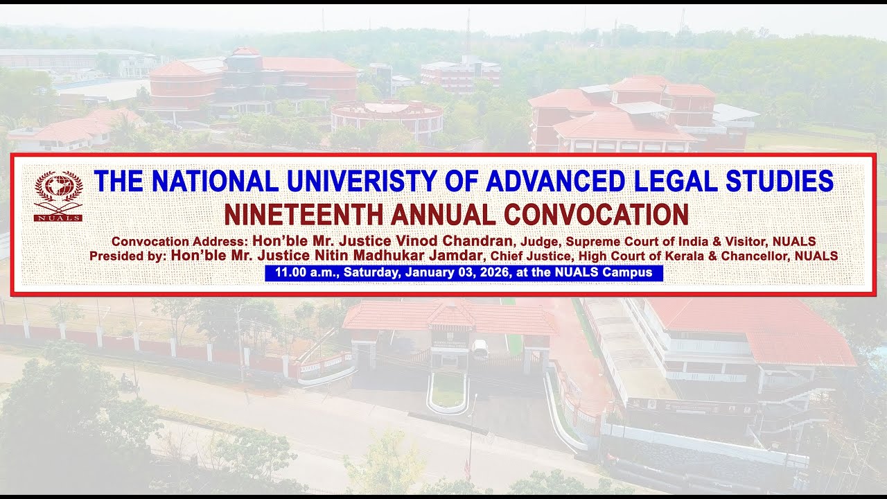 Nineteenth Annual Convocation of the National University of the Advanced Legal Studies, Kochi.