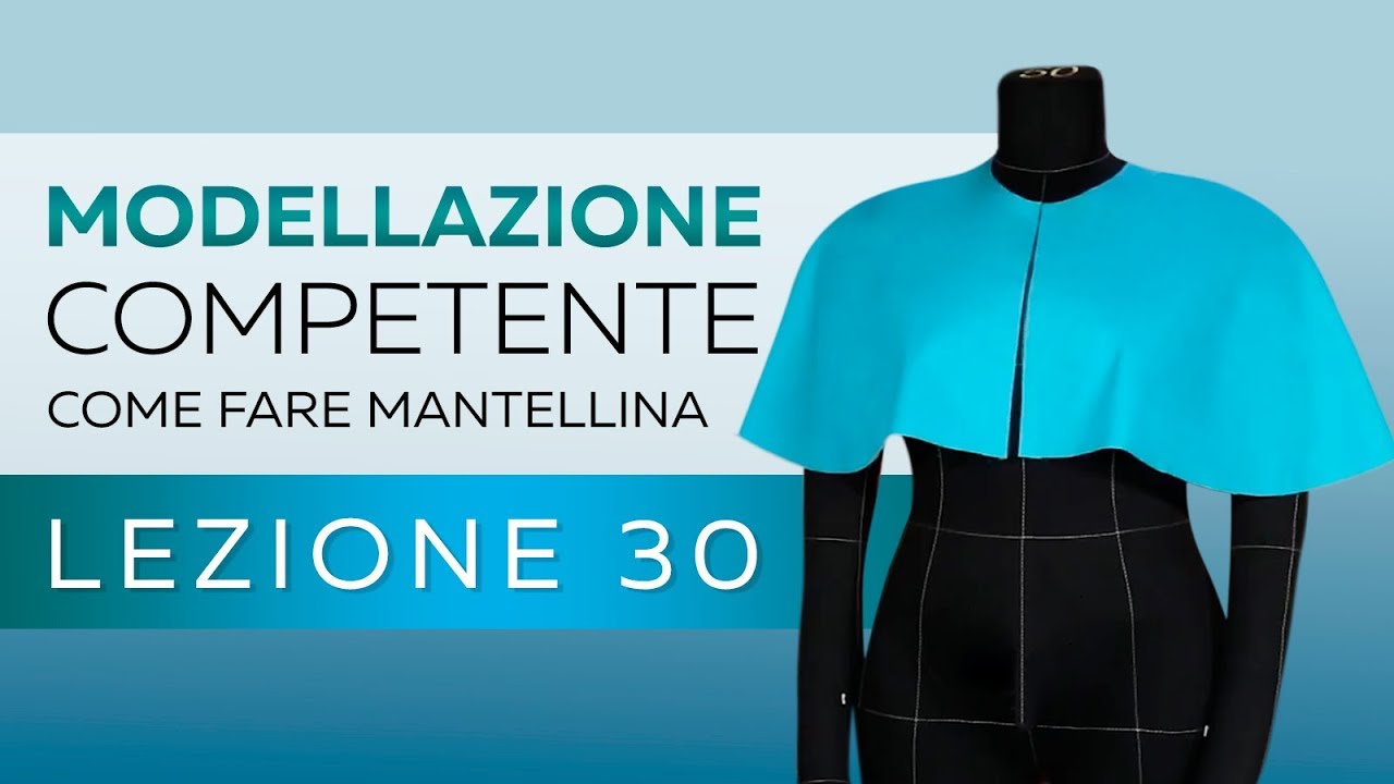 Come fare mantellina fai da te? Modellistica competente. Lezione 30