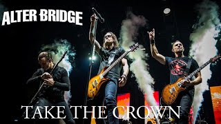 ALTER BRIDGE - TAKE THE CROWN | LEGENDADO [REUP]