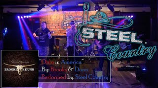 Steel Country Performs "Only in America" By Brooks & Dunn