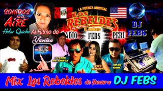 MIX LOS REBELDES DE HUAURA - DJ FEBS