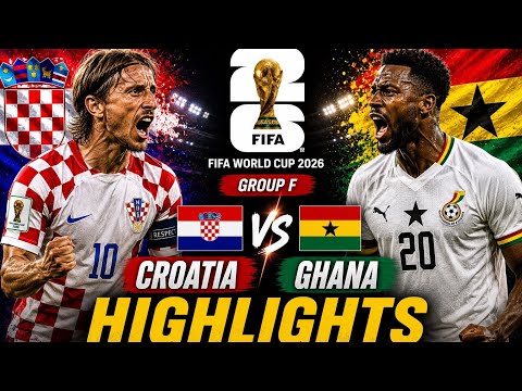 Croatia vs Ghana Highlights | FIFA World Cup 2026 Group F Match Highlights &amp; Goals