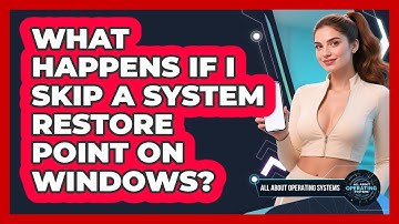 What Happens If I Skip A System Restore Point On Windows? - All About Operating Systems