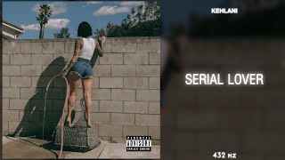 kehlani - serial lover || 432Hz conversion ||