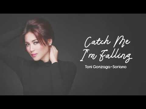 Catch Me I'm Falling | Toni Gonzaga-Sorian