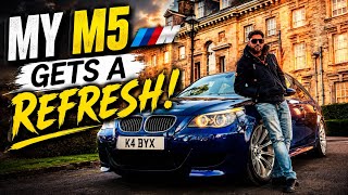MY BMW E60 M5 GETS A REFRESH!