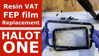 How to replace Creality Halot ONE resin vat FEP Film