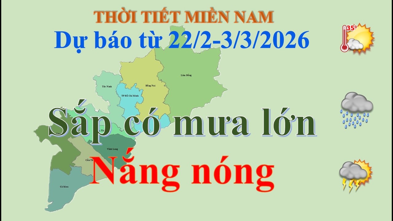 Dự báo thời tiết Miền Nam 10 ngày từ 22.2-3.3.2026