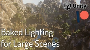 Baking Lighting for Large Unity Scenes