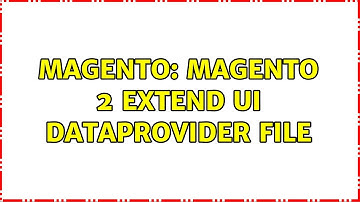 Magento: Magento 2 Extend Ui DataProvider file