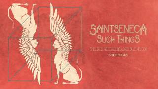 Watch Saintseneca Soft Edges video