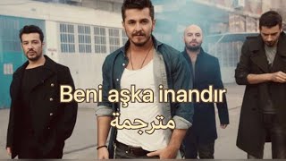 Kolpa - Beni Aşka İnandır مترجمة عربي