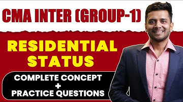 Residential Status (Part-1) | Direct Taxation Classes | CMA Inter Group 1 | NIkkhil Gupta