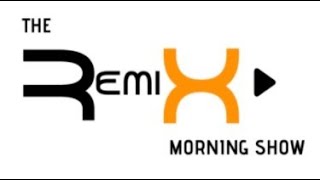 The Remix Morning Show - 5/12