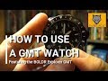 How to use a GMT watch by Timber Wolf&#39;s Den