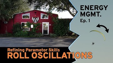 STOP Paramotor Roll Oscillation - Energy MGMT: Ep. 1 - Refining Paramotor Skills