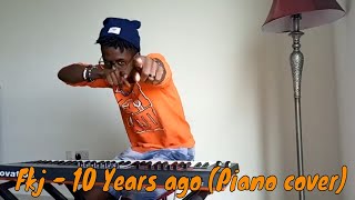 Video thumbnail of "Fkj - 10 Years ago (Piano Cover)"