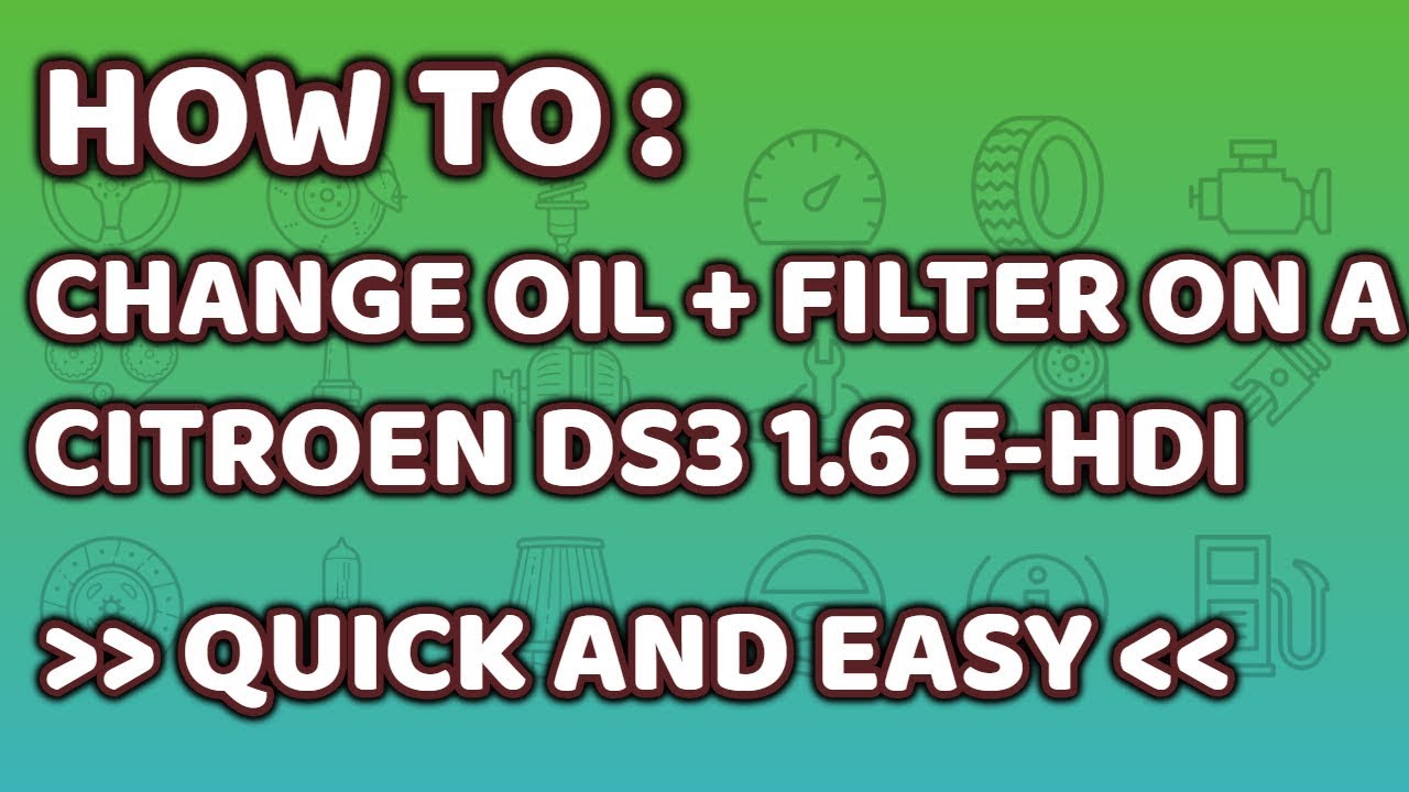 How to Change Oil + Filter on a Citroen DS3 1.6 EHDI *easy* YouTube